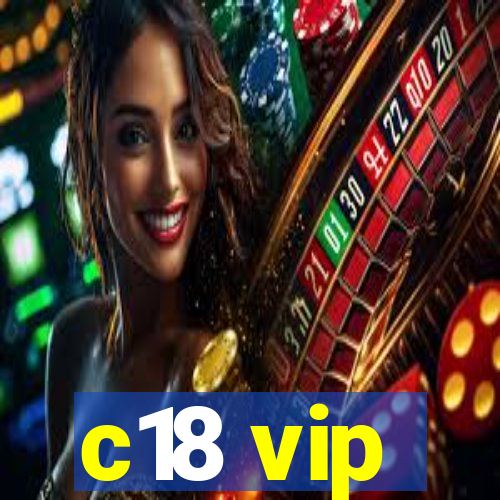 c18 vip